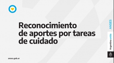 Ahora el Anses reconocerá años de cuidado para poder jubilarse