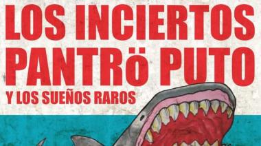 Pantrö Puto y los Sueños Raros tocará en Necochea